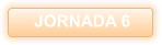 JORNADA 6