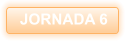 JORNADA 6