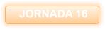 JORNADA 16