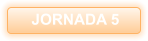 JORNADA 5