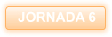 JORNADA 6