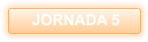 JORNADA 5